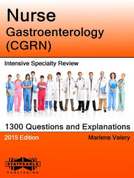 Title: Nurse Gastroenterology (CGRN) Intensive Specialty Review, Author: Marlene Valery