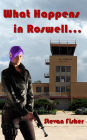 What Happens In Roswell ...