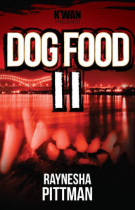 Title: Dog Food 2, Author: Raynesha Pittman