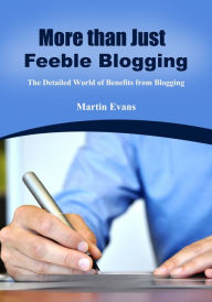 Title: More than Just Feeble Blogging, Author: Martin Evans