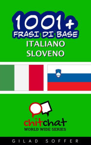 Title: 1001+ frasi di base italiano - sloveno, Author: Gilad Soffer