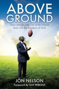 Title: Above Ground, Author: Jon Nelson
