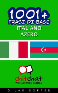 Title: 1001+ frasi di base italiano - Azero, Author: Gilad Soffer