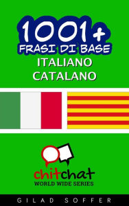 Title: 1001+ frasi di base italiano - catalano, Author: Gilad Soffer