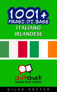 Title: 1001+ frasi di base italiano - irlandese, Author: Gilad Soffer