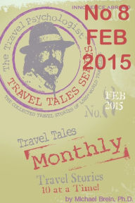 Title: Travel Tales Monthly No 8 FEB 2015: Cons, Scams & Other Rip offs, Author: Michael Brein