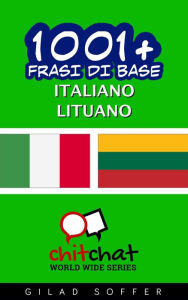 Title: 1001+ frasi di base italiano - lituano, Author: Gilad Soffer