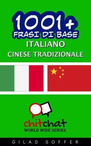 Title: 1001+ frasi di base italiano - cinese tradizionale, Author: Gilad Soffer