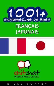Title: 1001+ Expressions de Base Français - japonais, Author: Gilad Soffer