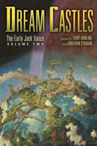 Title: Dream Castles: The Early Jack Vance, Volume Two, Author: Jack Vance