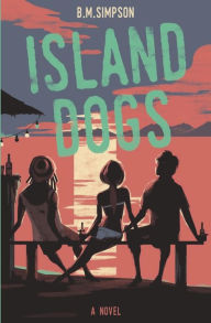 Title: Island Dogs, Author: B.M. Simpson