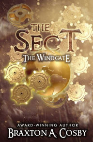 Title: The Sect: The Windgate, Author: Braxton Cosby