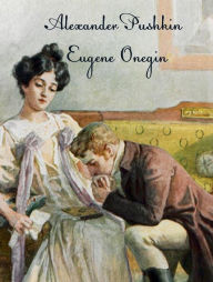 Title: Alexander Pushkin: Eugene Onegin, Author: Alexander Pushkin