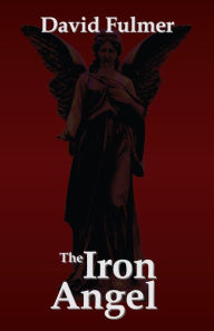 Title: The Iron Angel, Author: David Fulmer