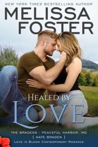 Title: Healed by Love (Love in Bloom: The Bradens), Author: Melissa Foster