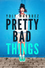 Pretty Bad Things