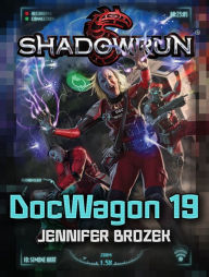 Title: Shadowrun: DocWagon 19, Author: Jennifer Brozek