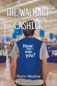 Title: The Walmart Cashier, Author: Ronn Medow