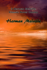 Title: 9 Herman Melville Classic Novels Combo Collection, Author: Herman Melville