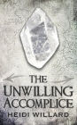 The Unwilling Accomplice (The Unwilling #5)