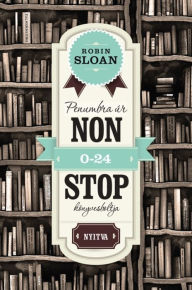 Title: Penumbra úr nonstop könyvesboltja (Mr. Penumbra's 24-Hour Bookstore), Author: Robin Sloan