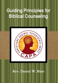 Title: Guiding Principles For Biblical Counseling, Author: Rev Daniel W Blair