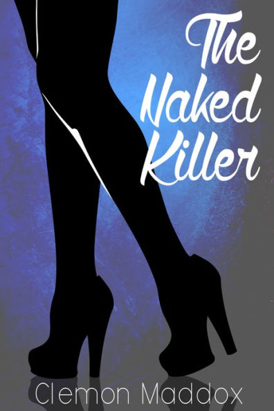 The Naked Killer A Novella