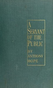 Title: A Servant of the Public (Illustrated), Author: Anthony Hope