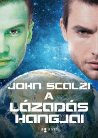 Title: A lázadás hangjai (The Human Division), Author: John Scalzi