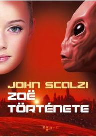 Title: Zoë tortenete (Zoe's Tale), Author: John Scalzi