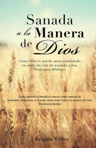 Title: Sanada a la Manera de Dios, Author: Brigida Tellez