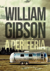Title: A periferia, Author: William Gibson