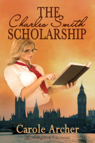 Title: The Charles Smith Scholarship, Author: Carole Archer