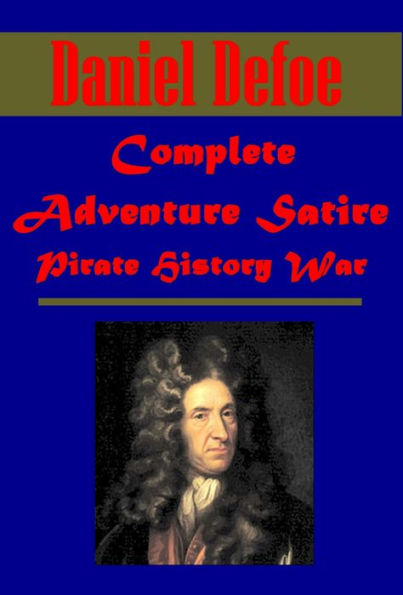Daniel Defoe 23- Life and Adventures of Robinson Crusoe A Journal of the Plague Year Moll Flanders General History of the Pyrates Devil Fortunate Mistress An Essay Upon Projects Captain Singleton Plague in London English Tradesman John Sheppard Memoirs