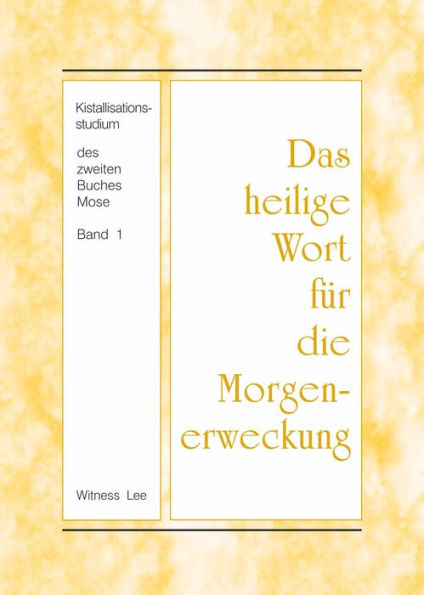 Das heilige Wort fur die Morgenerweckung - Kristallisationsstudium des zweiten Buches Mose (1)