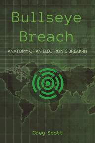 Title: Bullseye Breach, Author: Greg Scott