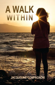 Title: A Walk Within, Author: Jacquie Compagnoni