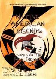 Title: Native American Legends: Stories Of The Hopi Indians Vol One, Author: C.L. Hause