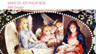 Title: Saint of Joy Philip Neri, Author: MARGO SNYDER