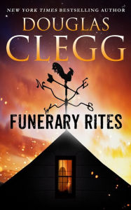 Title: Funerary Rites, Author: Douglas Clegg