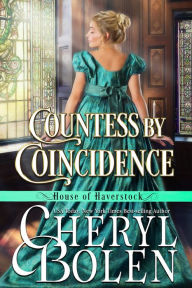 Title: Countess by Coincidence (House of Haverstock, Book 3), Author: Cheryl Bolen