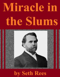 Title: Miracle in the Slums, Author: Seth Rees