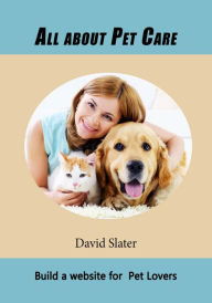 Title: All about Pet Care, Author: David Slater