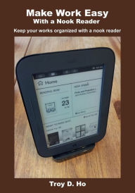 Title: Make Work Easy with a Nook Reader, Author: Troy D Ho