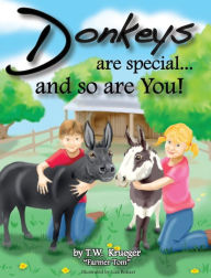 Title: Donkeys Are Special... and So Are You!, Author: T.W. Krueger
