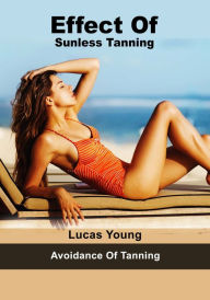 Title: Effect Of Sunless Tanning, Author: Lucas Young