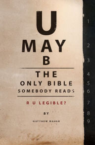 Title: U MAY B THE ONLY BIBLE SOMEBODY READS, Author: Matthew Maher