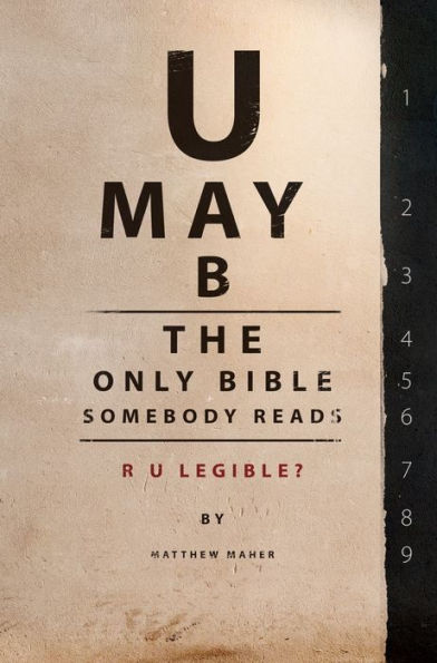 U MAY B THE ONLY BIBLE SOMEBODY READS