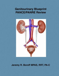 Title: Genitourinary Blueprint PANCE/PANRE Review, Author: Jeremy Boroff