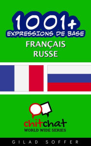 Title: 1001+ Expressions de Base Français - russe, Author: Gilad Soffer